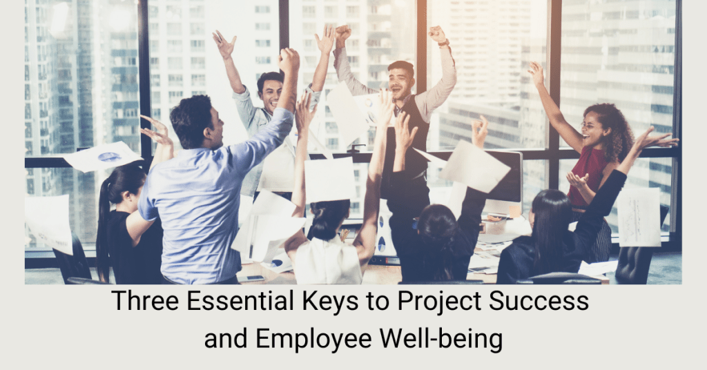 Three Essential Keys to Project Success and Team Wellness 1200 x 628 px - Wellness Leadership