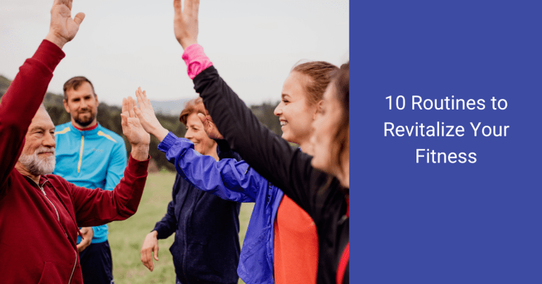 10 Routines to Revitalize Your Fitness